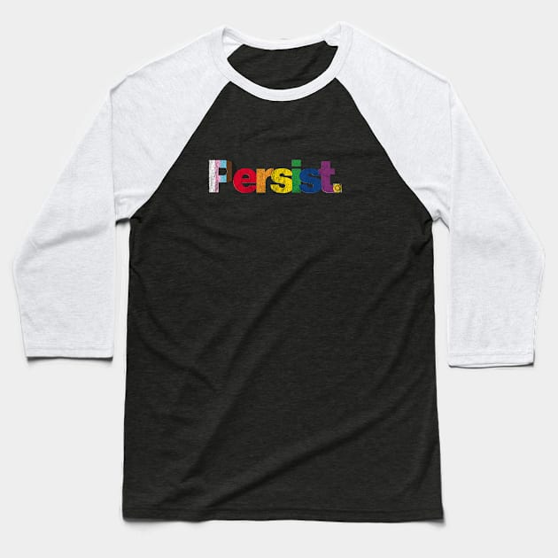 Persist - Distressed style Pride flag: Show your queer / LGBTQ+ pride or support Baseball T-Shirt by CottonGarb